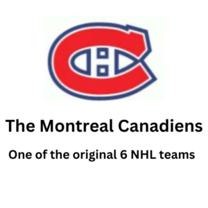 the Montreal Canadiens, one of the original 6 NHL teams