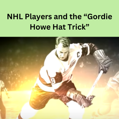 NHL players and the Gordie Howe Hat Trick
