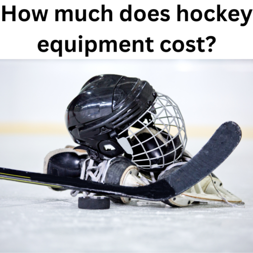 How much does hockey equipment cost?