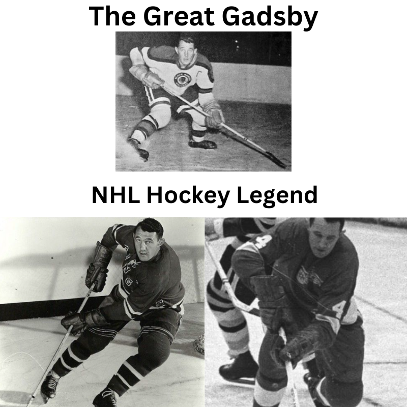 The Great Gadsby - NHL Hockey Legend